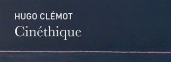 Le cinéma peut-il nous rendre meilleurs ? Cinéthique (2018) – d’Hugo Clémot